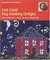 East Coast Rug-Hooking Designs: New Patterns from an Old Tradition