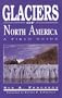 Glaciers of North America: A Field Guide