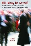 Will Many Be Saved?: What Vatican II Actually Teaches and Its Implications for the New Evangelization