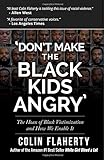 'Don't Make the Black Kids Angry': The hoax of black victimization and those who enable it.