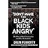 'Don't Make the Black Kids Angry': The hoax of black victimization and those who enable it.