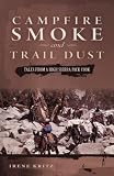 Campfire Smoke and Trail Dust: Tales from a High Sierra Pack Cook