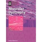 Muscular Dystrophy (Genetic and Developmental Diseases and Disorders) by Paula Johanson