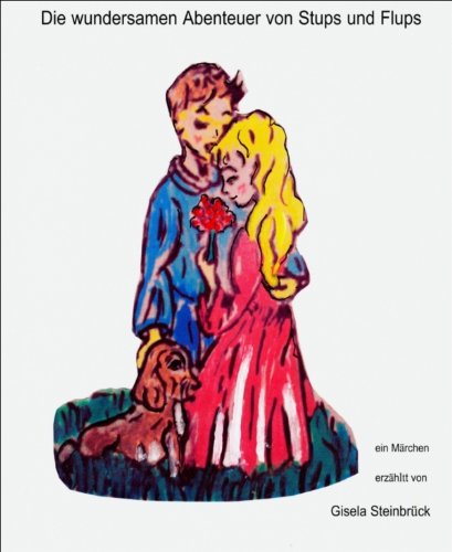 Die wundersamen Abenteuer von Stups und Flups (German Edition)