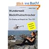 Wunderwelt Modellhubschrauber: Der Einstieg am Beispiel des T-Rex 450