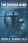 The Divided Mind: The Epidemic of Min...