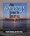 Savvy Guide to Digital Photography (Savvy Guide)