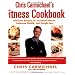Chris Carmichael's Fitness Cookbook: Delicious Recipes for Increased Fitness, Enhanced Health, and Weight Loss