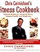 Chris Carmichael's Fitness Cookbook: Delicious Recipes for Increased Fitness, Enhanced Health, and Weight Loss - Book by Chris Carmichael