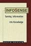 Infosense: Turning Information Into Knowledge