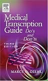 Medical Transcription Guide: Dos and Donts (Medical Transcription Guide)