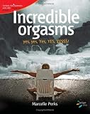 Incredible Orgasms (52 Brilliant Ideas)