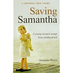Saving Samantha: A Young Woman's Escape from Childhood Hell