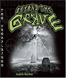 Beyond the Grave (The Unexplained)