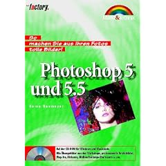 Photoshop 5 und 5.5 - M&T Factory. So machen Sie aus Ihren Fotos tolle Bilder!
