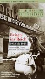 Reisen ins Reich 1933- 1945. Ausl�ndische Autoren berichten aus Deutschland