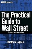 The Practical Guide to Wall Street: Equities and Derivatives (Wiley Finance)