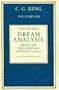 Dream Analysis 1: Notes of the Seminar Given in 1928-30 (Bollingen Series Xcix)