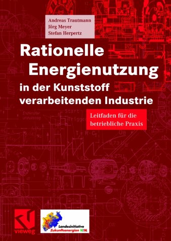 Rationelle Energienutzung in der Kunststoff verarbeitenden Industrie
