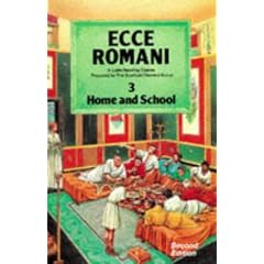 Ecce Romani: Home and School Bk. 3: a Latin Reading Course