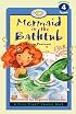 Mermaid In The Bathtub: A First Flight Chapter Book (First Flight Early Readers)