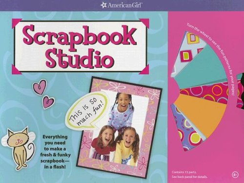 Scrapbook Studio: Everything You Need To Make A Fresh & Funky Scrapbook-- In A Flash (American Girl)