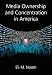 Media Ownership and Concentration in America