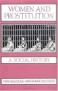 Women and Prostitution: A Social History (New Concepts in Human Sexuality)
