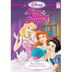 Disney Princess Sing Along Songs, Vol. 2 - Enchanted Tea Party
