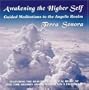 Awakening the Higher Self: Guided Meditations to the Angelic Realm