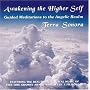 Awakening the Higher Self: Guided Meditations to the Angelic Realm