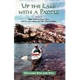 Up the Lake with a Paddle (Tahoe National Forest - West and the Lakes within the Yuba River Drainage, Volume 3) by 