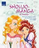 Shoujo-Mangas f�r Einsteiger: Charaktere, Figuren, Details Mit Schritt-f�r-Schritt-Zeichnungen