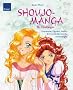 Shoujo-Mangas f�r Einsteiger: Charaktere, Figuren, Details Mit Schritt-f�r-Schritt-Zeichnungen
