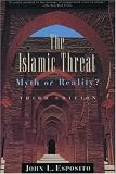 The Islamic Threat : Myth or Reality? (Third Edition)
