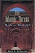 The Islamic Threat : Myth or Reality? (Third Edition)