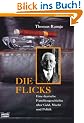 Die Flicks: Eine deutsche Familiengeschichte �ber Geld, Macht und Politik: Eine deutsche Familiengeschichte um Geld, Macht und Politik
