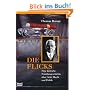 Die Flicks: Eine deutsche Familiengeschichte um Geld, Macht und Politik