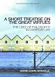 A Short Treatise on the Great Virtues: The Uses of Philosophy in Everyday Life