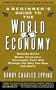 The Beginner's Guide To The World Economy: Revised Edition
