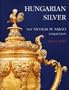 Hungarian Silver: The Nicolas M. Salgo Collection