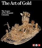 The Art of Gold: The Legacy of Pre-hispanic Colombia