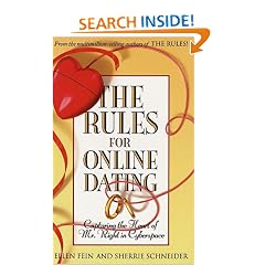 The Rules for Online Dating: Capturing the Heart of Mr. Right in Cyberspace
