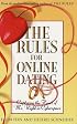 The Rules for Online Dating: Capturing the Heart of Mr. Right in Cyberspace