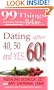 99 Things Women Wish They Knew Before Dating After 40, 50, & Yes, 60! (99 Series)