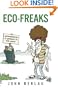 Eco-Freaks: Environmentalism Is Hazardous to Your Health!