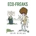Eco-Freaks: Environmentalism Is Hazardous to Your Health!