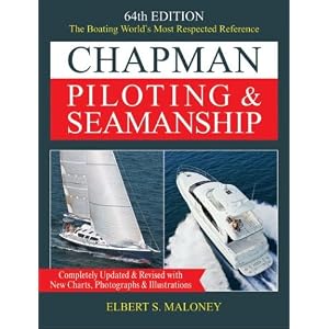 Chapman Piloting and Seamanship, 64th Edition by Elbert S. Maloney