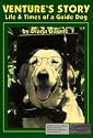 Venture's Story: Life & Times of a Guide Dog