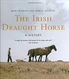 The Irish Draught Horse: A History
